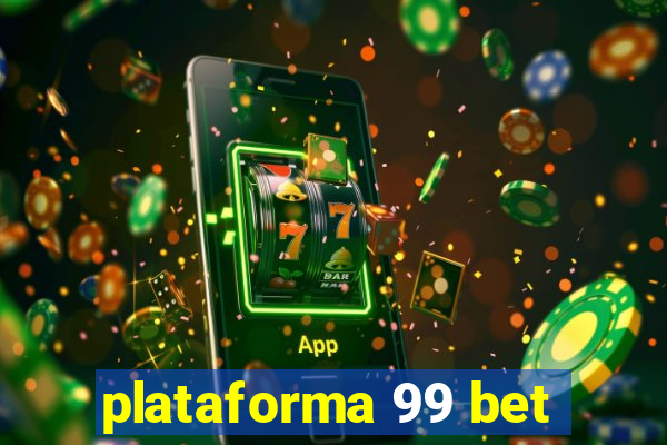 plataforma 99 bet